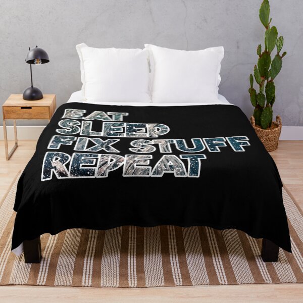 Item preview, Eat Sleep Fix Stuff Repeat designed and sold by MrJArts.