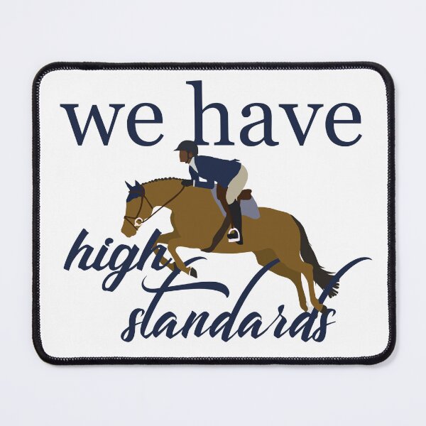 Item preview, We Have High Standards - Jumping Horse designed and sold by Chaylynn Smith.