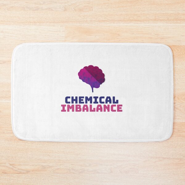 Item preview, Chemical imbalance in my brain.ADHD, Bipolar designed and sold by T-Look.