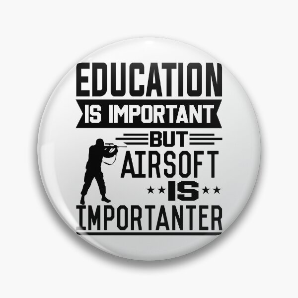 Item preview, Education is important but Airsoft is Importanter designed and sold by printhappy4you.