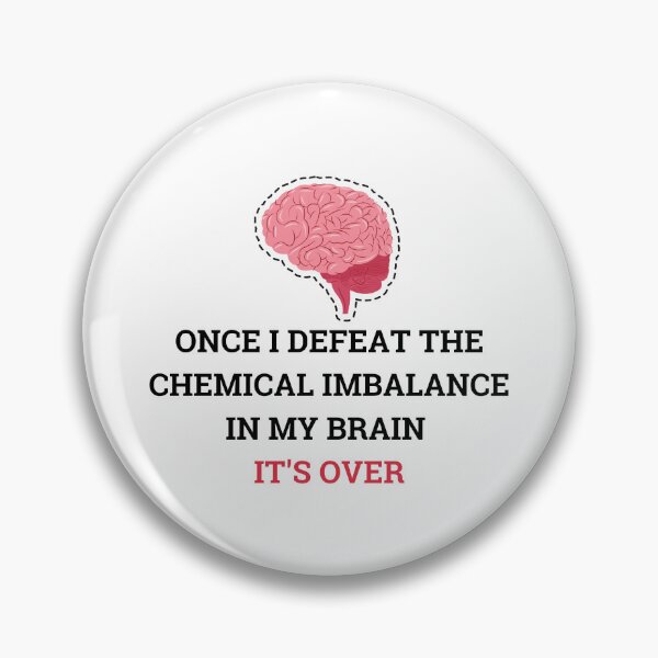Item preview, Once i defeat the Chemical imbalance in my brain. ADHD, Bipolar designed and sold by T-Look.