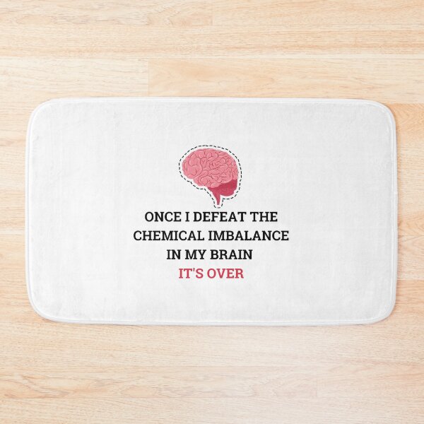 Item preview, Once i defeat the Chemical imbalance in my brain. ADHD, Bipolar designed and sold by T-Look.