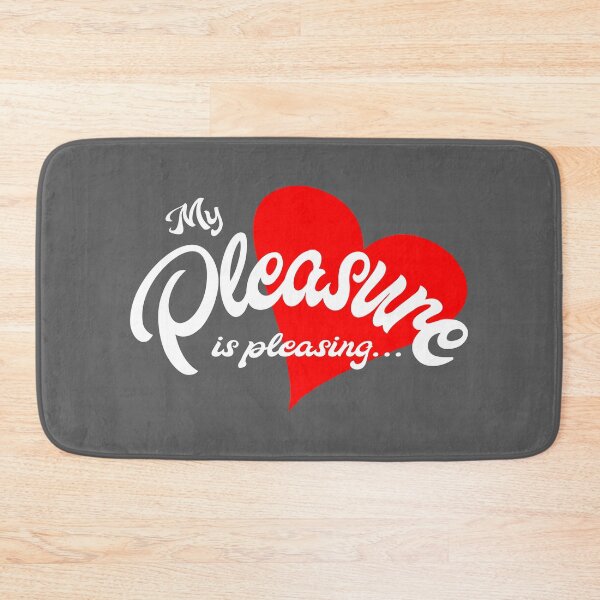 Item preview, MY PLEASURE IS PLEASING.... designed and sold by 5hertz.