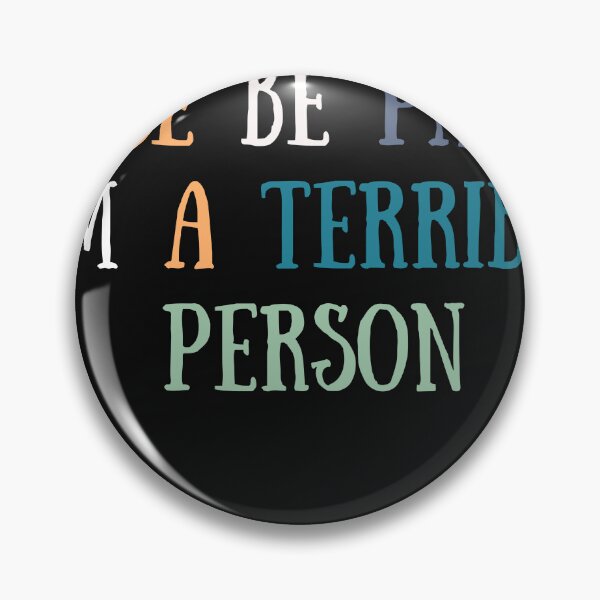 Item preview, Please be patient I'm a terrible person designed and sold by Bap-tiste.