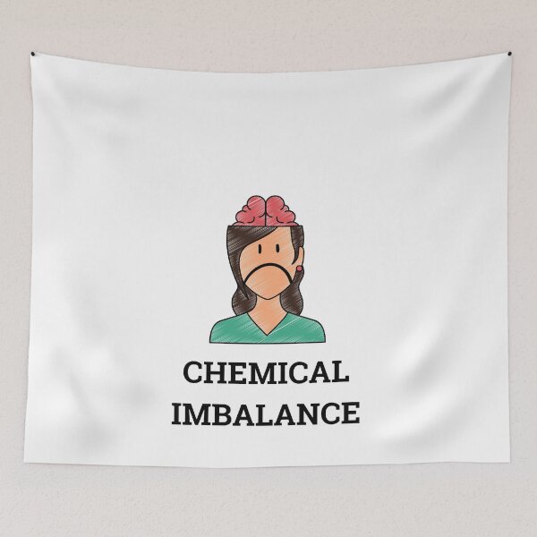 Item preview, Chemical imbalance in my brain. ADHD, mood swings meme designed and sold by T-Look.