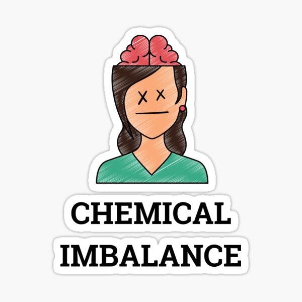 chemical-imbalance-in-my-brain-adhd-mood-swing-sticker-for-sale-by