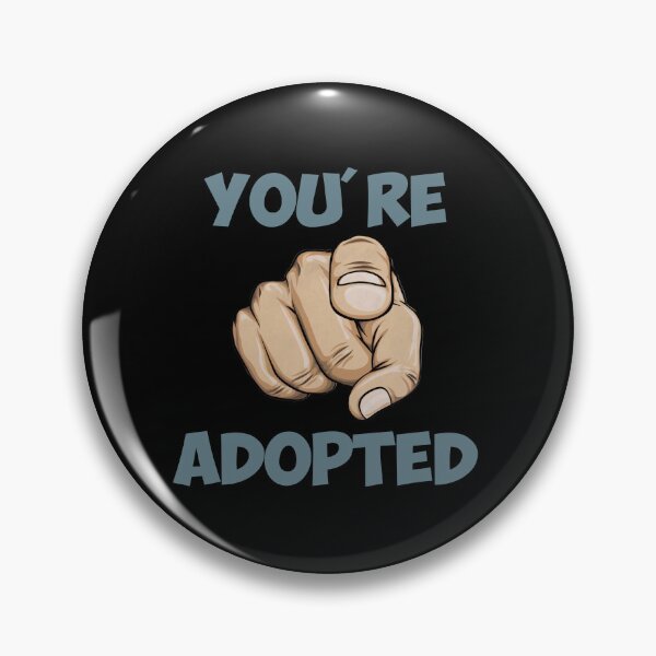 Item preview, You're adopted designed and sold by Old-Scratch.