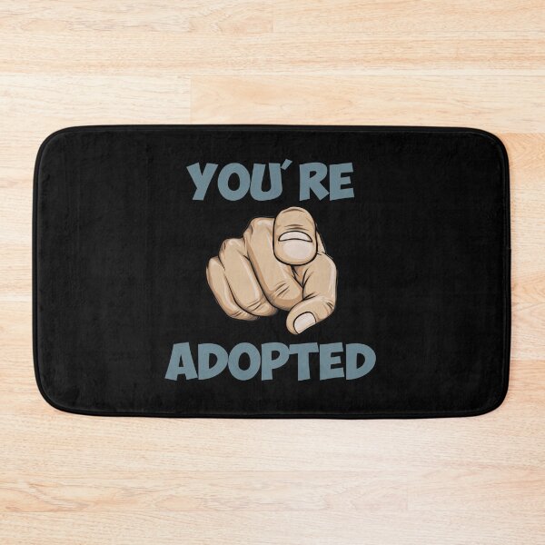 Item preview, You're adopted designed and sold by Old-Scratch.