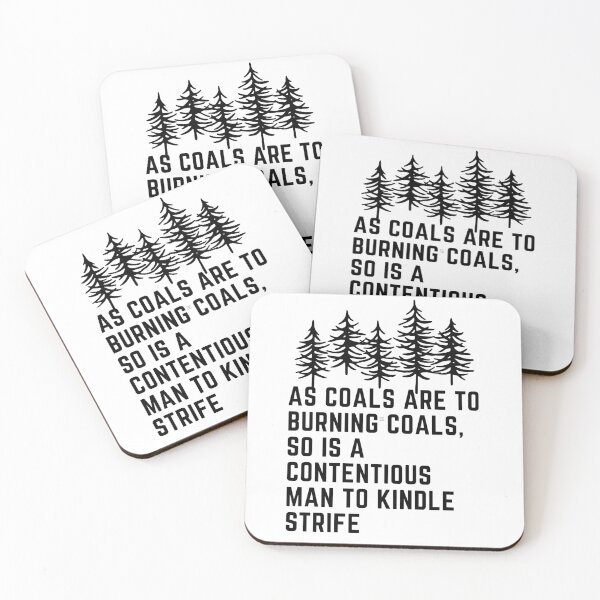 Item preview, As coals are to burning coals, so is a contentious man to kindle strife, designed and sold by Hinny8.