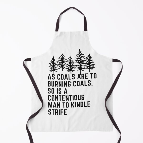 Item preview, As coals are to burning coals, so is a contentious man to kindle strife, designed and sold by Hinny8.