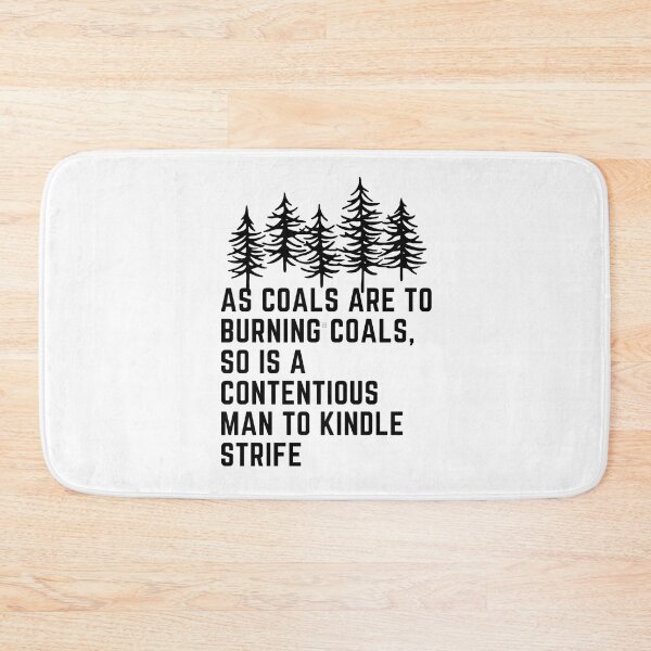 Item preview, As coals are to burning coals, so is a contentious man to kindle strife, designed and sold by Hinny8.