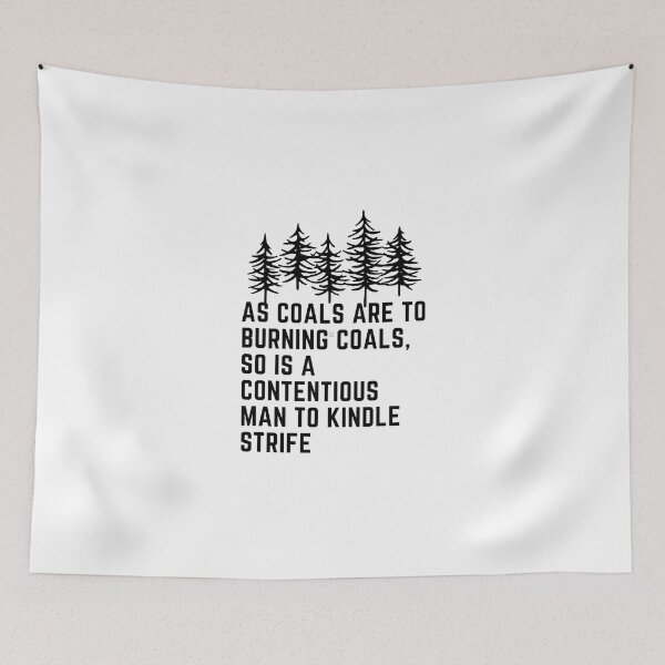 Item preview, As coals are to burning coals, so is a contentious man to kindle strife, designed and sold by Hinny8.