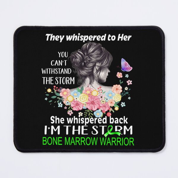 Item preview, Bone Marrow Warrior Whispered Back I'm The Storm Bone Marrow Awareness designed and sold by Hatjar.