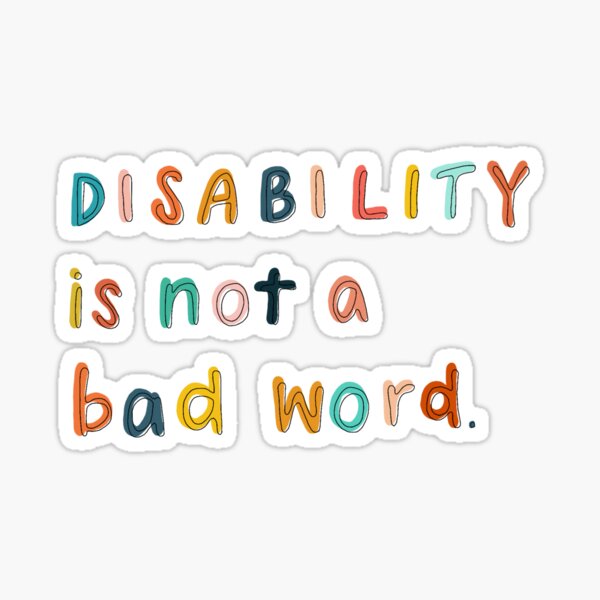 Item preview, Disability is not a bad word. Stop treating it that way.  designed and sold by SpiralingMind.