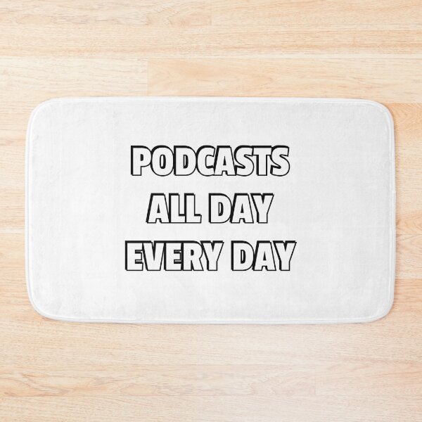 Item preview, Podcasts all day every day designed and sold by Inspirationmotivation.