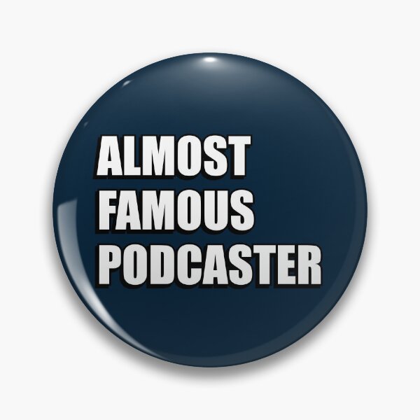 Item preview, Almost Famous Podcaster - funny podcast designed and sold by Inspirationmotivation.
