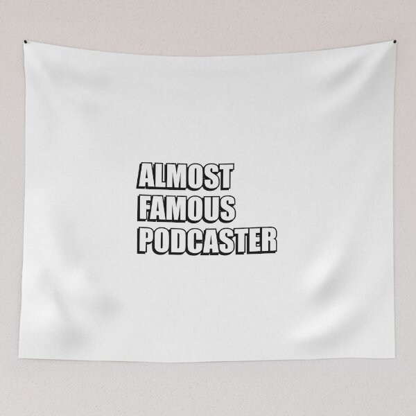 Item preview, Almost Famous Podcaster - funny podcast designed and sold by Inspirationmotivation.