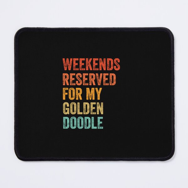 Item preview, Weekends Reserved For My Goldendoodle Distressed Gift designed and sold by Guarddogdrive.