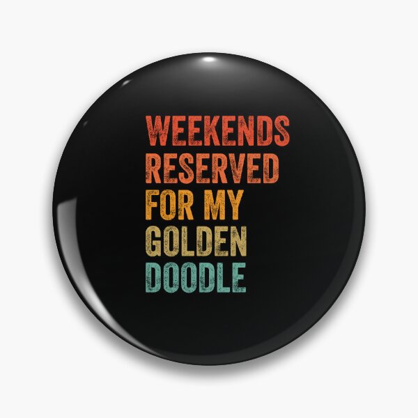Item preview, Weekends Reserved For My Goldendoodle Distressed Gift designed and sold by Guarddogdrive.