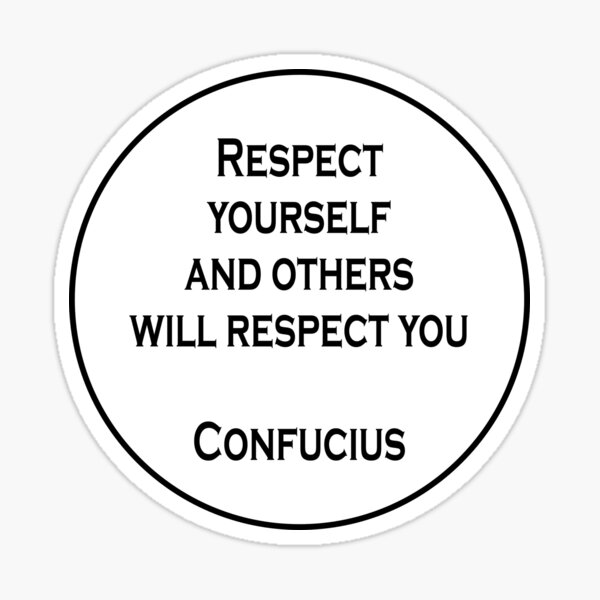Item preview, Respect yourself and others will respect you  - Confucius Quote designed and sold by Inspirationmotivation.