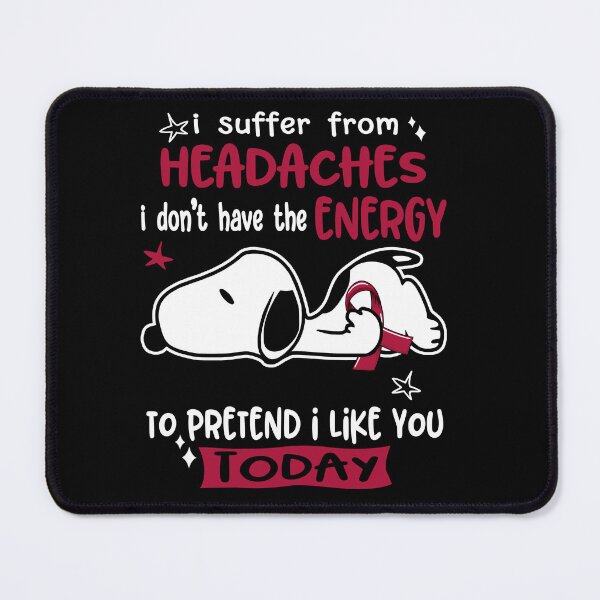 Item preview, I Suffer From Headaches I Do Not Have The Energy To Pretend I Like You Today designed and sold by Wlsnpeggy.