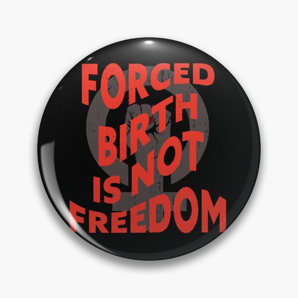 Item preview, Forced Birth Is Not Freedom designed and sold by my-pro-designer.