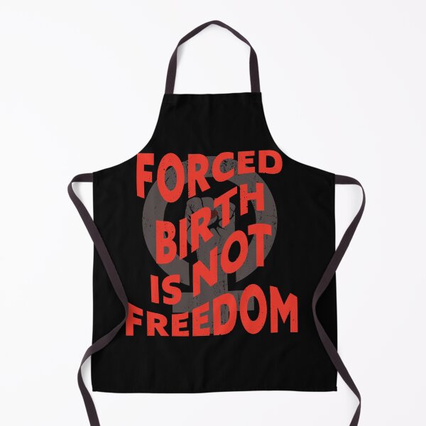 Item preview, Forced Birth Is Not Freedom designed and sold by my-pro-designer.
