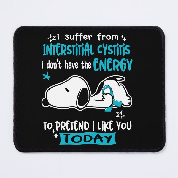 Item preview, I Suffer From Interstitial Cystitis I Do Not Have The Energy To Pretend I Like You Today designed and sold by Wlsnpeggy.
