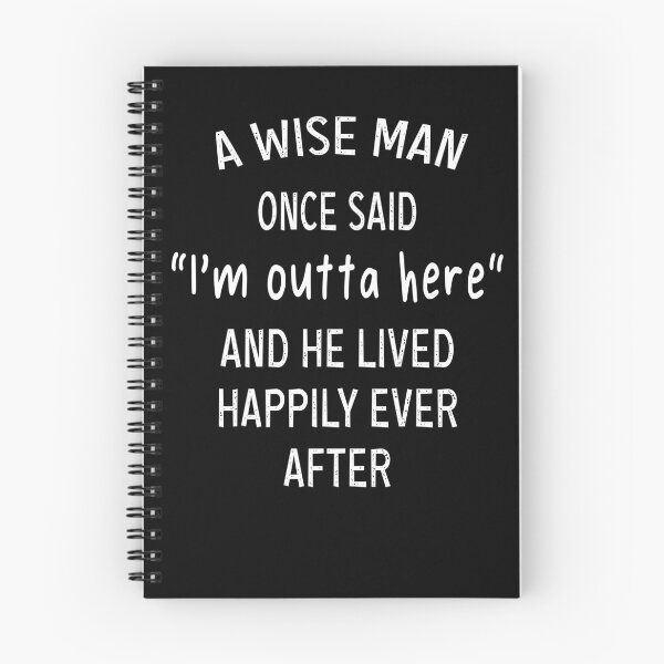 Item preview, A WISE WOMEN ONCE SAID "I'm outta here" AND SHE LIVED HAPPILY EVER AFTER designed and sold by ibra2712.