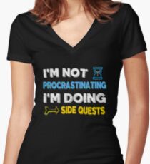 I'm not procrastinating... I'm doing side quests Women's Fitted V-Neck T-Shirt