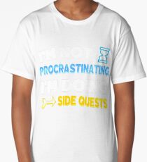 I'm not procrastinating... I'm doing side quests Long T-Shirt
