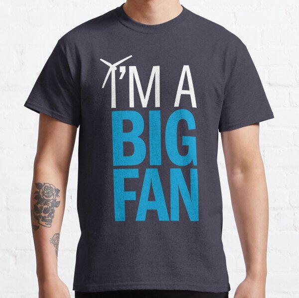 I'm a Big Fan (Reversed) Classic T-Shirt