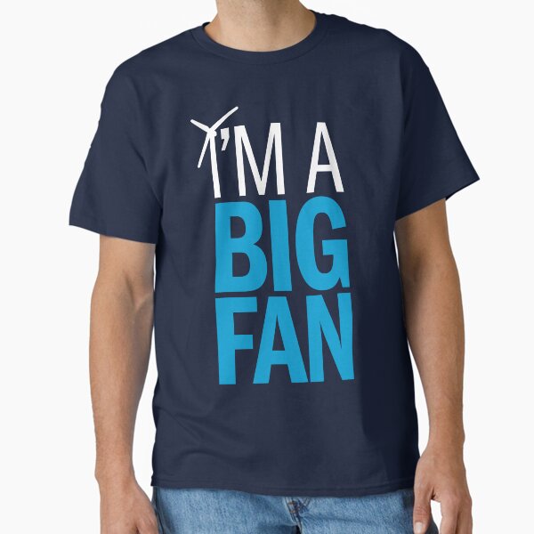 I'm a Big Fan (Reversed) Classic T-Shirt