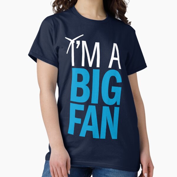 I'm a Big Fan (Reversed) Classic T-Shirt