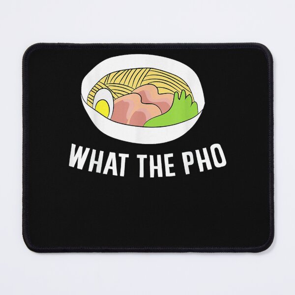 Item preview, What The Pho Vietnamese Noodles designed and sold by Sharon Jackson.