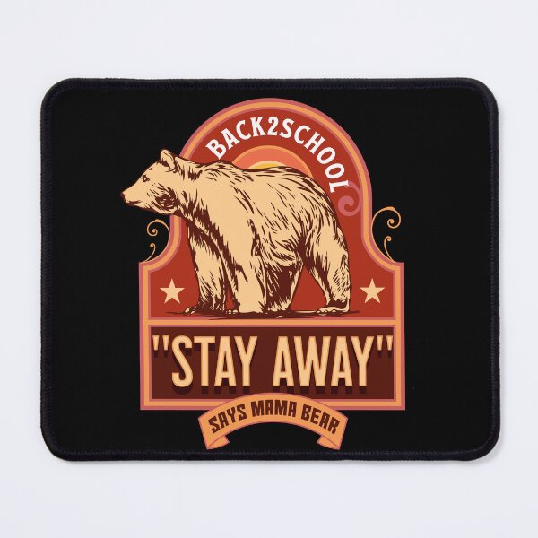 Item preview, BACK TO SCHOOL.  Humor. Stay Away, says mama bear.  designed and sold by studiohfy.