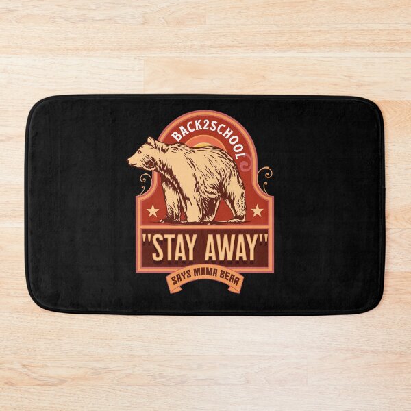 Item preview, BACK TO SCHOOL.  Humor. Stay Away, says mama bear.  designed and sold by studiohfy.