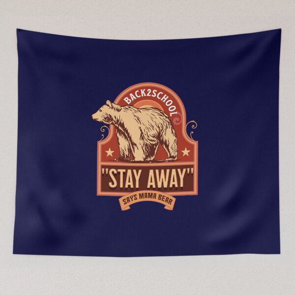 Item preview, BACK TO SCHOOL.  Humor. Stay Away, says mama bear.  designed and sold by studiohfy.