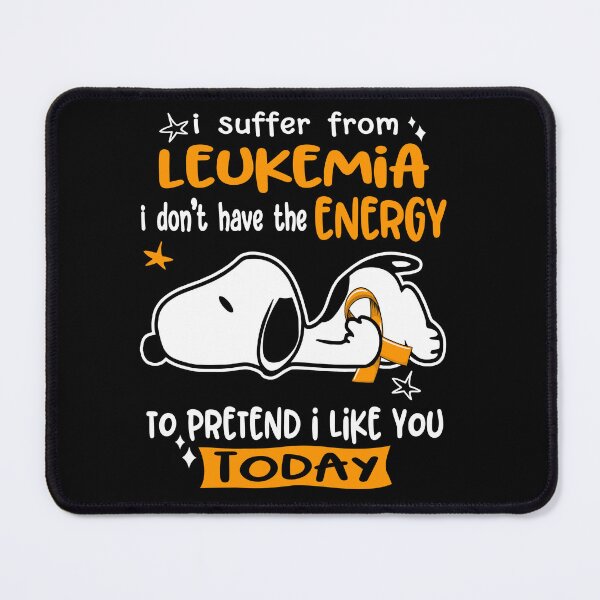 Item preview, I Suffer From Leukemia I Do Not Have The Energy To Pretend I Like You Today designed and sold by Wlsnpeggy.