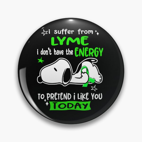 Item preview, I Suffer From Lyme I Do Not Have The Energy To Pretend I Like You Today designed and sold by Wlsnpeggy.
