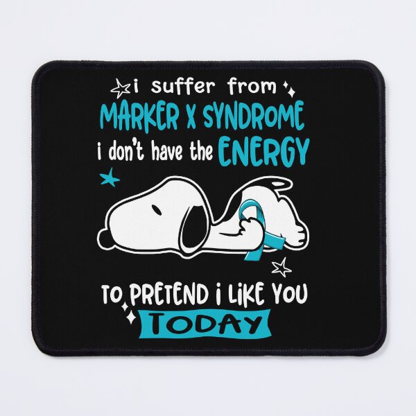 Item preview, I Suffer From Marker X Syndrome I Do Not Have The Energy To Pretend I Like You Today designed and sold by Wlsnpeggy.