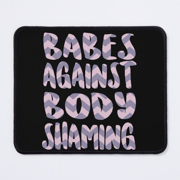Item preview, Babes Against Body Shaming body positive anti-diet designed and sold by incurablehippie.