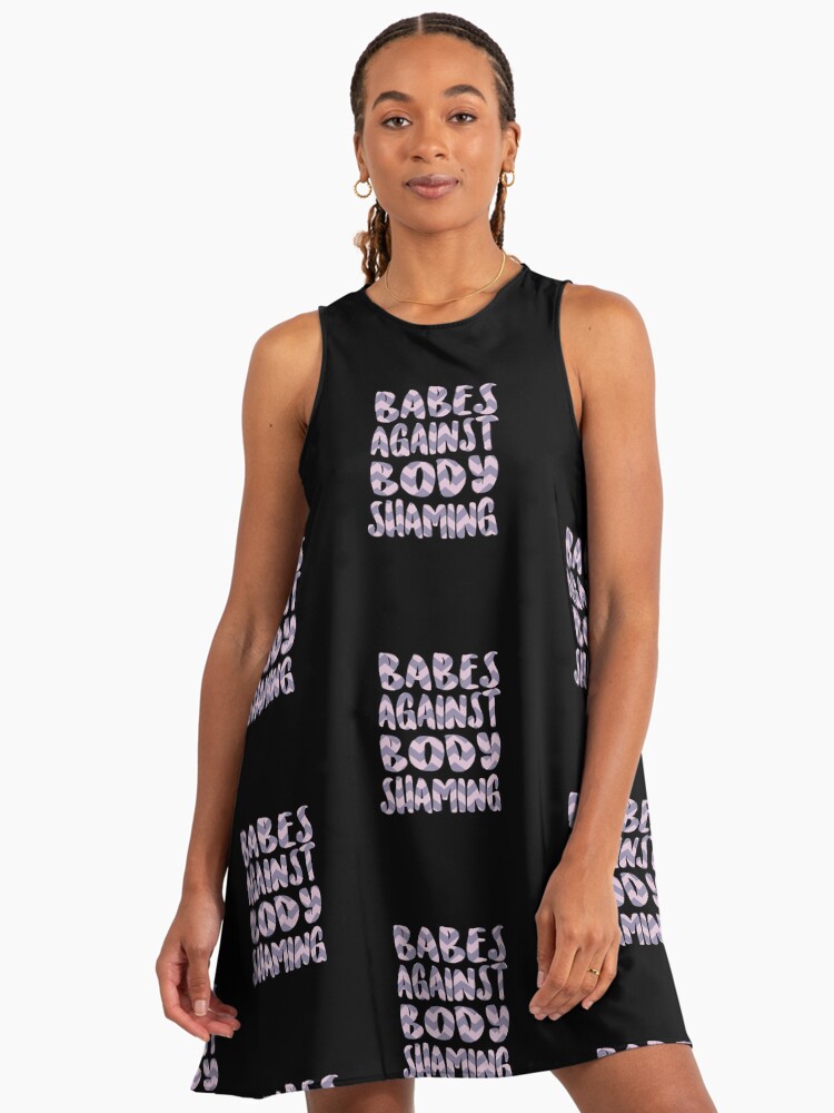 Babes Against Body Shaming body positive anti-diet" A-Line Dress for Sale  by incurablehippie | Redbubble