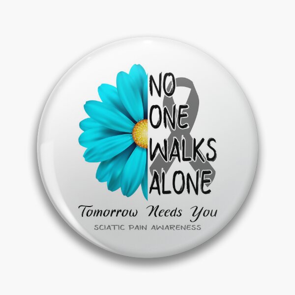 Item preview, Sciatic Pain Awareness No One Walks Alone Tomorrow Needs You designed and sold by fannieuxp59.