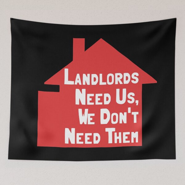 Item preview, Landlords Need Us, We Dont Need Them designed and sold by Picket Club.