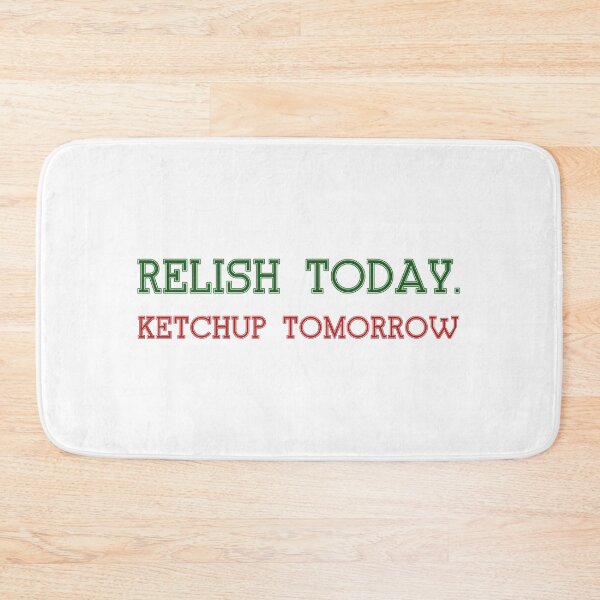 Item preview, Relish Today  Ketchup Tomorrow food shirt  designed and sold by cizito.