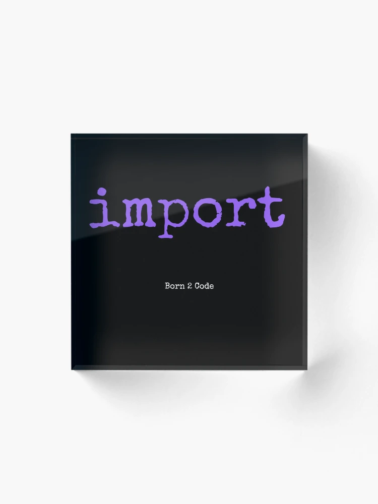 Thumbnail 1 of 5, Acrylic Block, Computer Geek Born 2 Code Import designed and sold by ComputerGeeksTs.