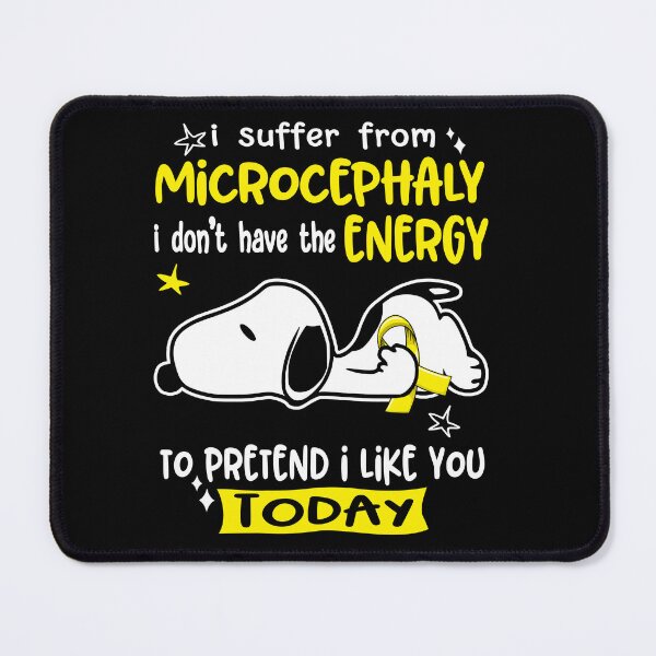 Item preview, I Suffer From Microcephaly I Do Not Have The Energy To Pretend I Like You Today designed and sold by Wlsnpeggy.