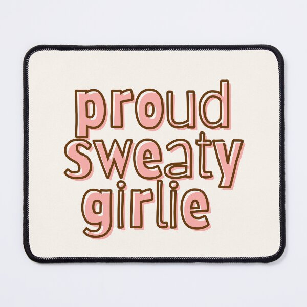 Item preview, Proud Sweaty Girlie in Pink designed and sold by Pink Ribbon.