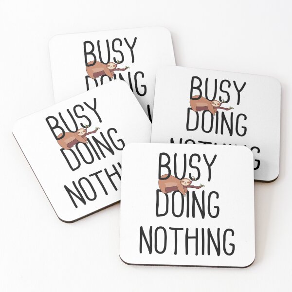 Item preview, Busy Doing Nothing designed and sold by Full Moon.
